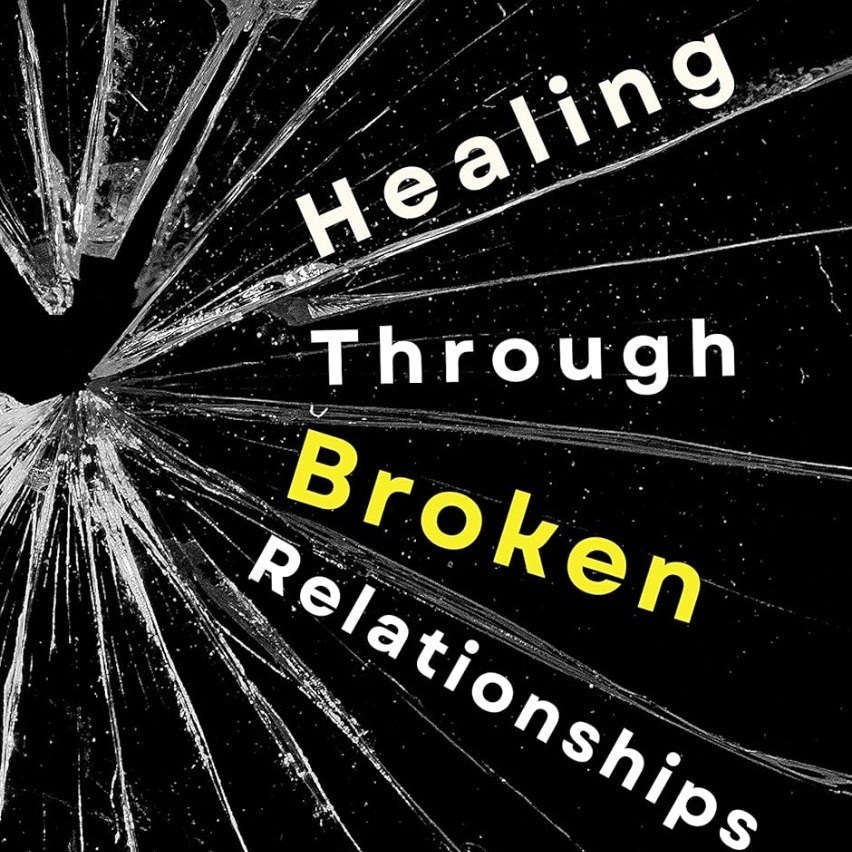 Healing Through Broken Relationships book cover